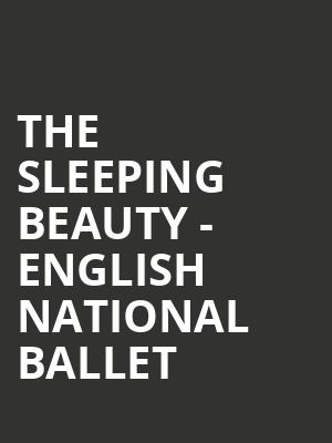 The Sleeping Beauty - English National Ballet at London Coliseum